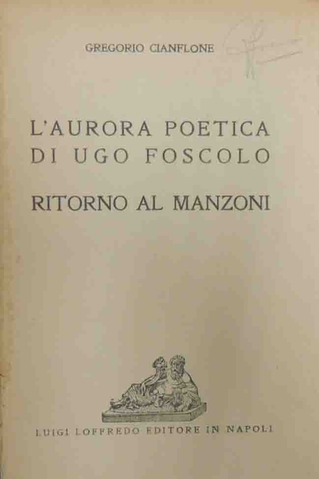 Cianflone, L’aurora poetica di Ugo Foscolo. Ritorno al Manzoni