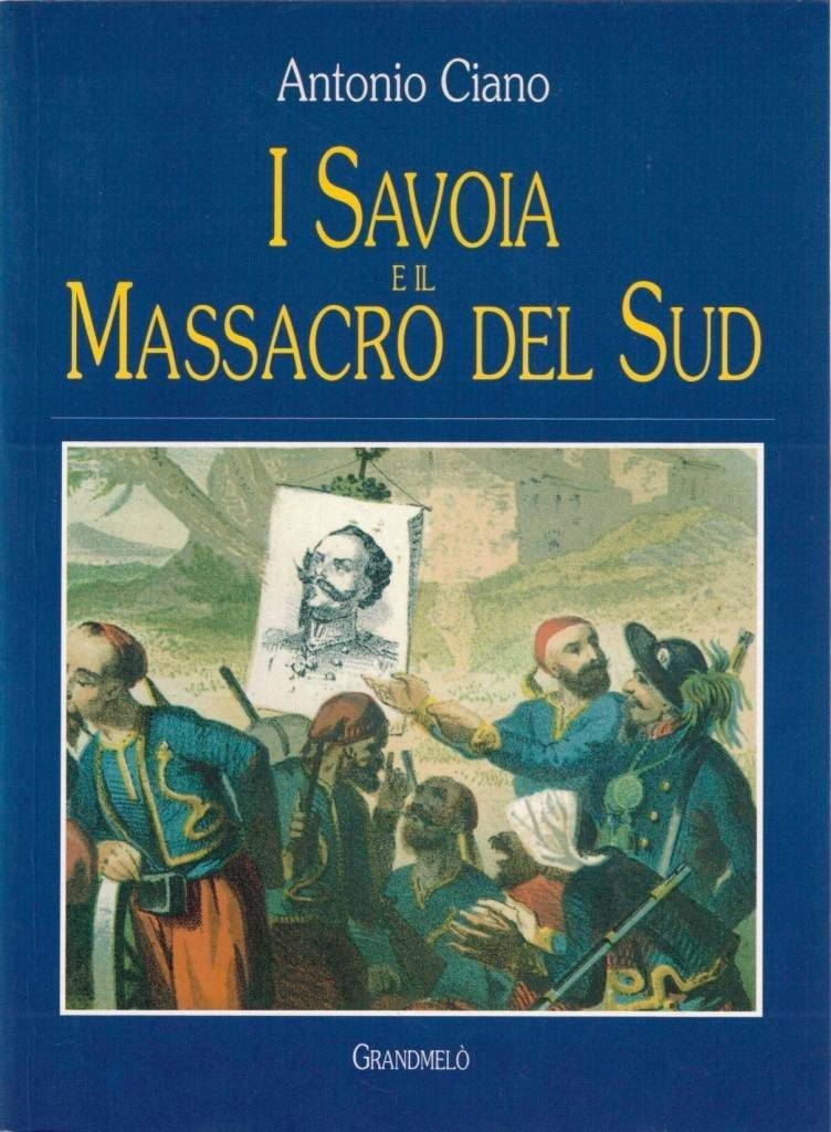 Ciano, I Savoia e il massacro del Sud