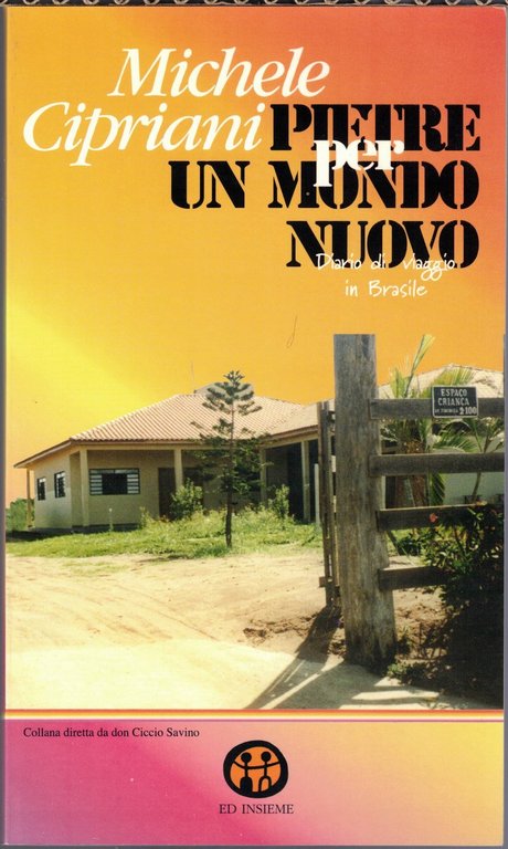 Cipriani, Pietre per un mondo nuovo – Dall’Oriente il sole …
