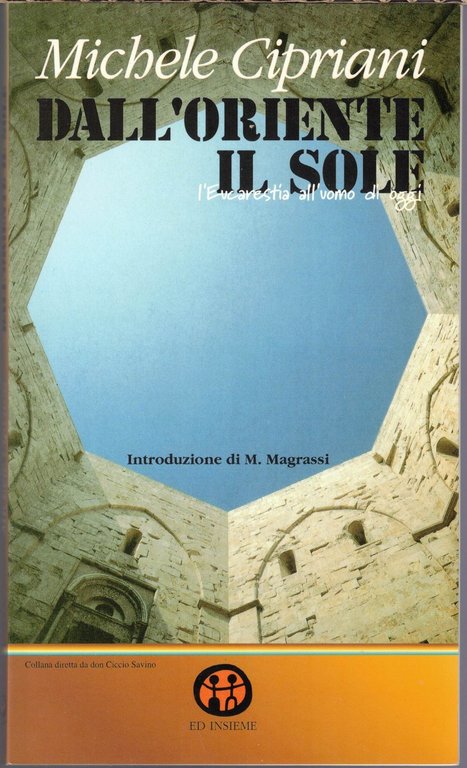 Cipriani, Pietre per un mondo nuovo – Dall’Oriente il sole …