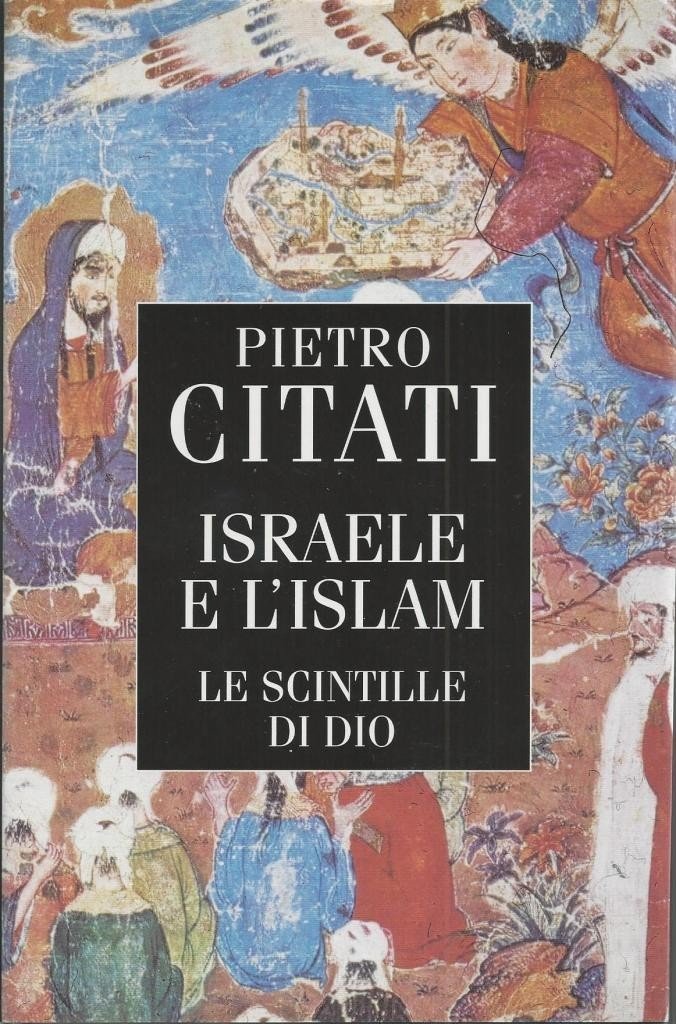 Citati, Israele e l’Islam. Le scintille di Dio