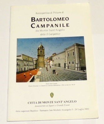 Città di Monte Sant'Angelo, Retrospettiva di pittura di Bartolomeo Campanile …