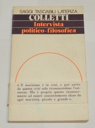 Colletti, Intervista politico-filosofica. Con un saggio su “Marxismo e dialettica”