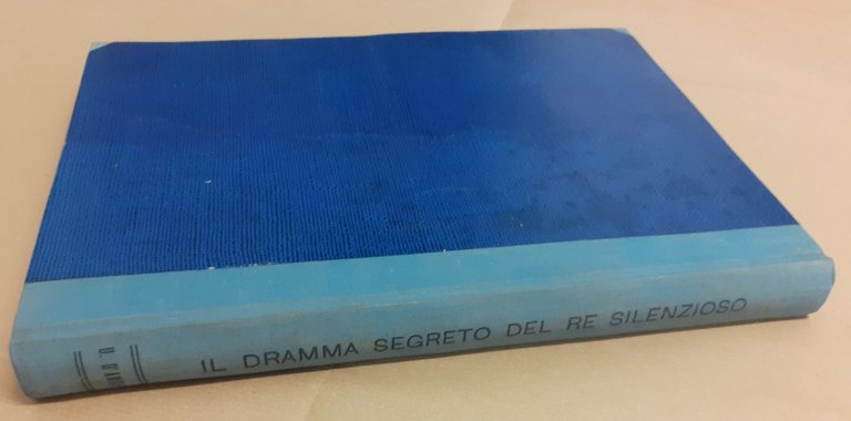 D’Andrea, Il dramma segreto del re silenzioso. Cinquant’anni di Regno …