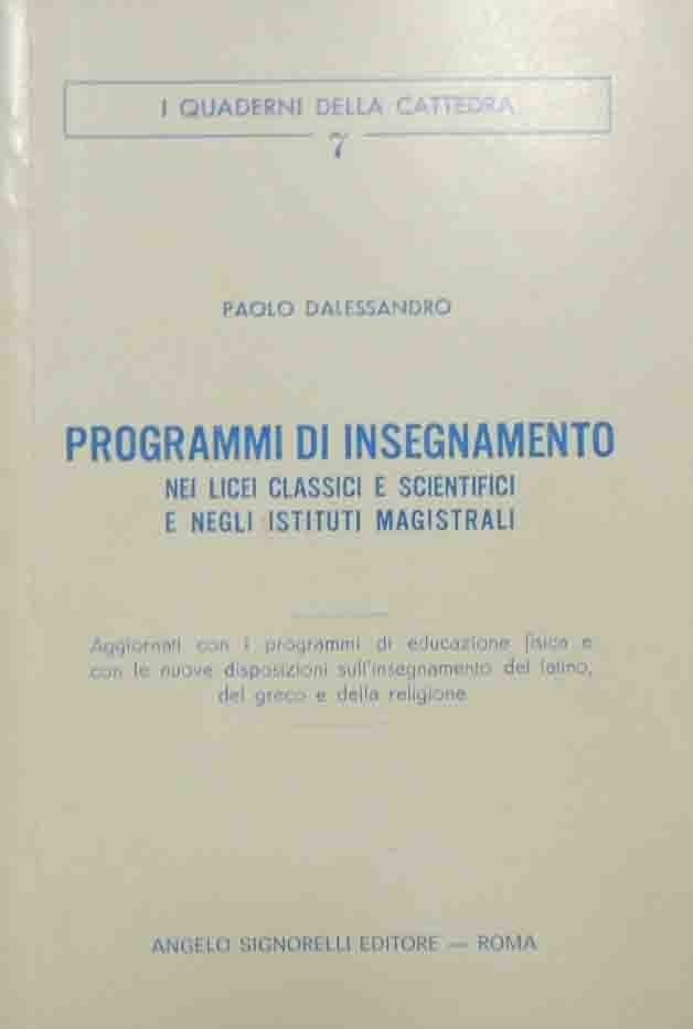 Dalessandro, Programmi d’insegnamento nei licei classici e scientifici e negli …