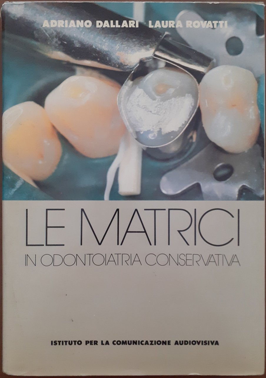 Dallari, Rovatti, Le matrici in odontoiatria conservativa