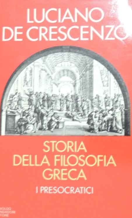 De Crescenzo, Storia della filosofia greca. I presocratici