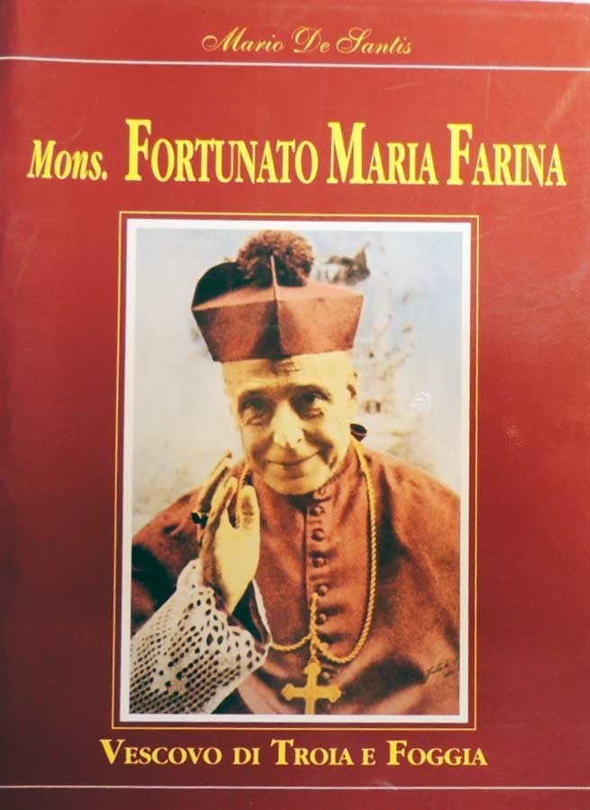 De Santis, Mons. Fortunato Maria Farina vescovo di Troia e …