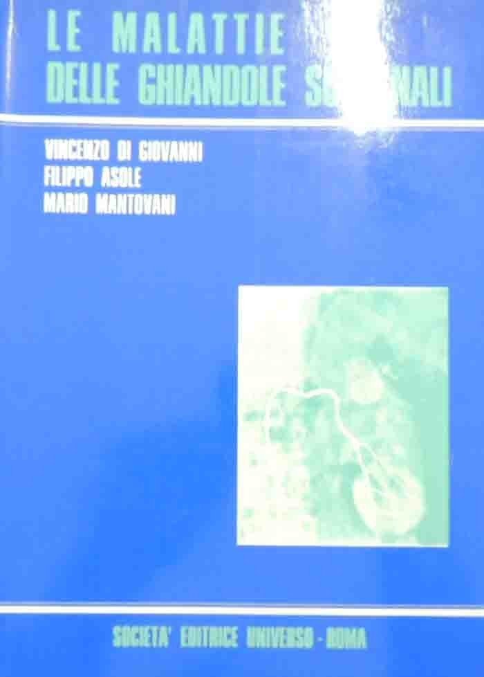 Di Giovanni, Asole, Mantovani, Le malattie delle ghiandole surrenali. Fisiopatologia, …