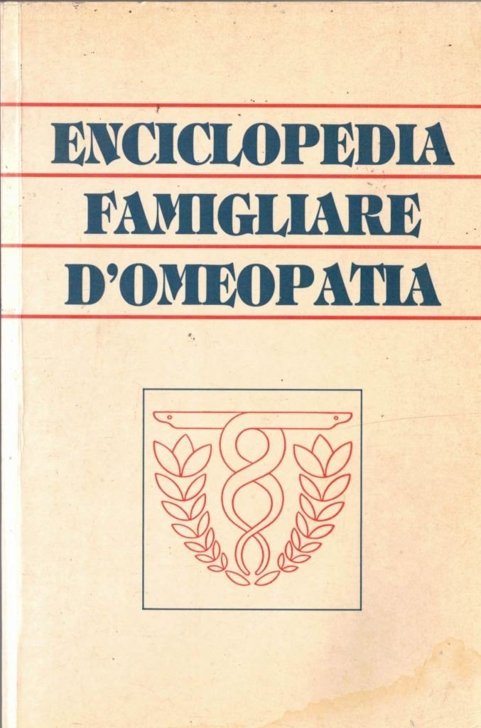 Enciclopedia famigliare d’omeopatia. Di cosa soffrite e come guarirvi. 2609 …