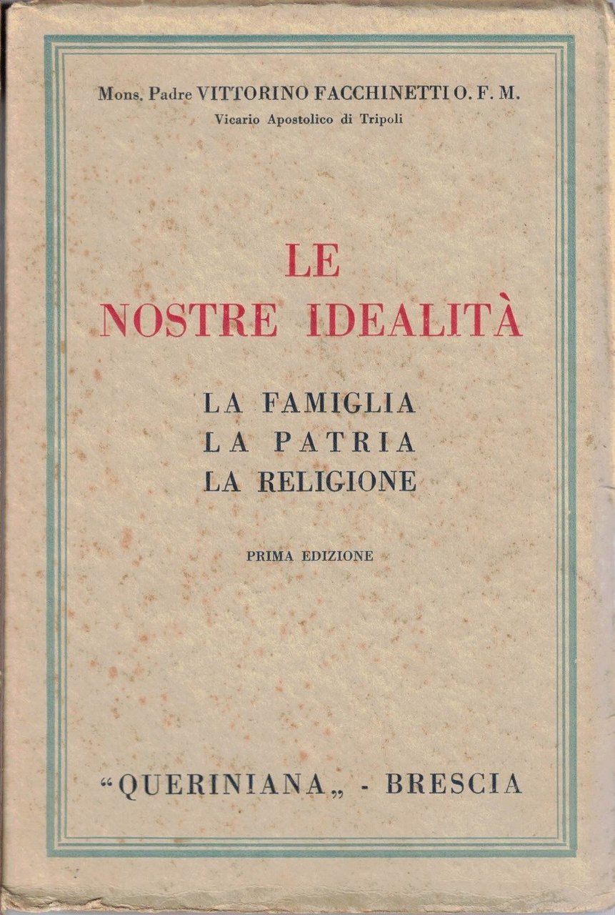 Facchinetti, Le nostre idealità. La famiglia La patria La religione