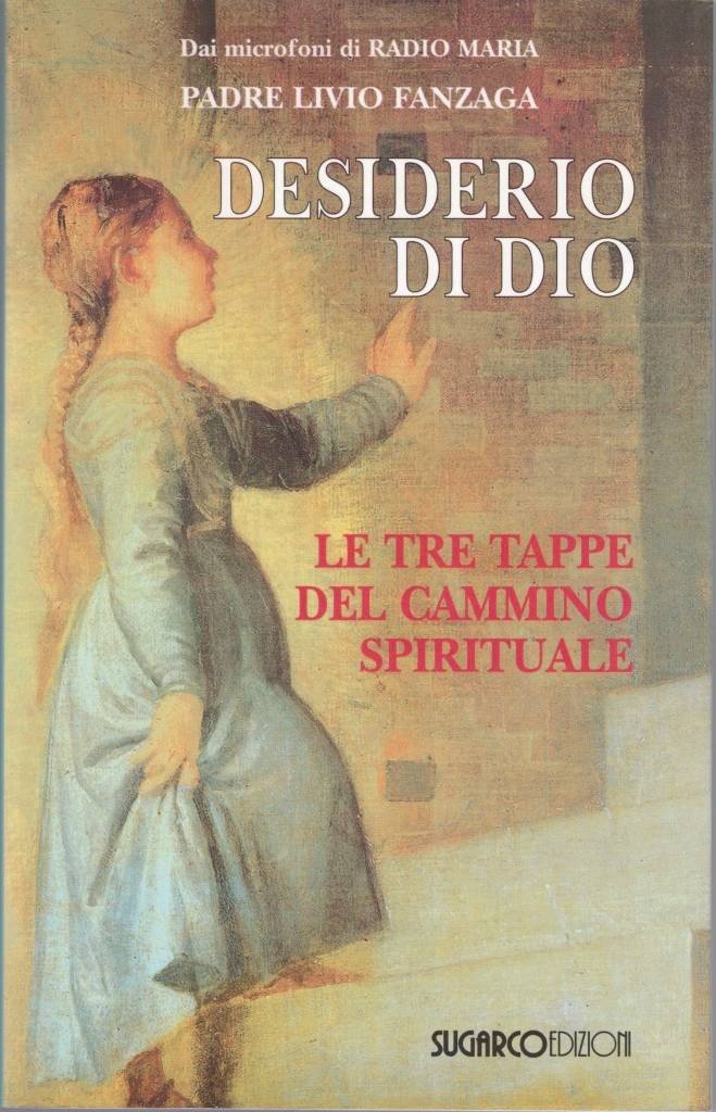 Fanzaga, Desiderio di Dio. Le tre tappe del cammino spirituale