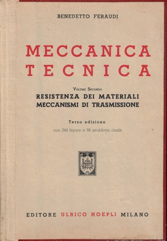 Feraudi, Meccanica tecnica, Hoepli, 1945, voll. I-II (2 voll.)