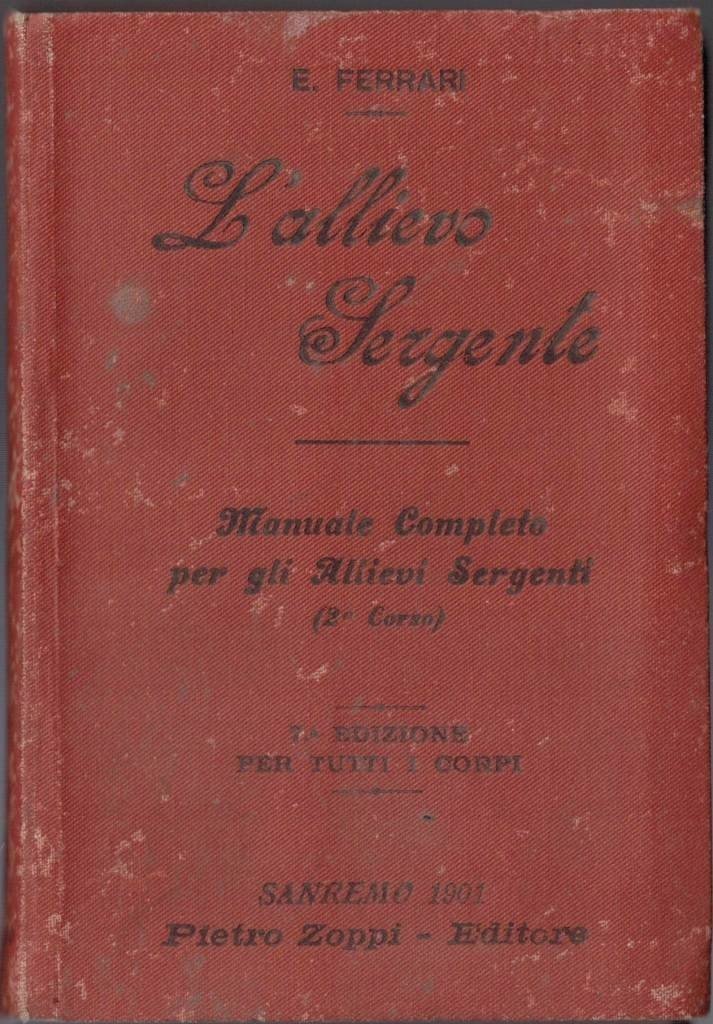 Ferrari, L’allievo sergente. Manuale completo per gli allievi-sergenti (secondo corso) …