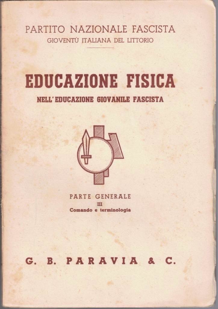 Ferrauto, Educazione fisica nell’educazione giovanile fascista. Parte generale. III. Comando …