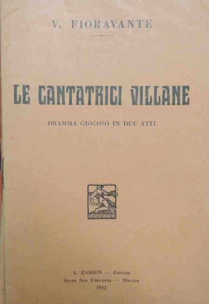 Fioravante, Le cantatrici villane. Dramma giocoso in due atti