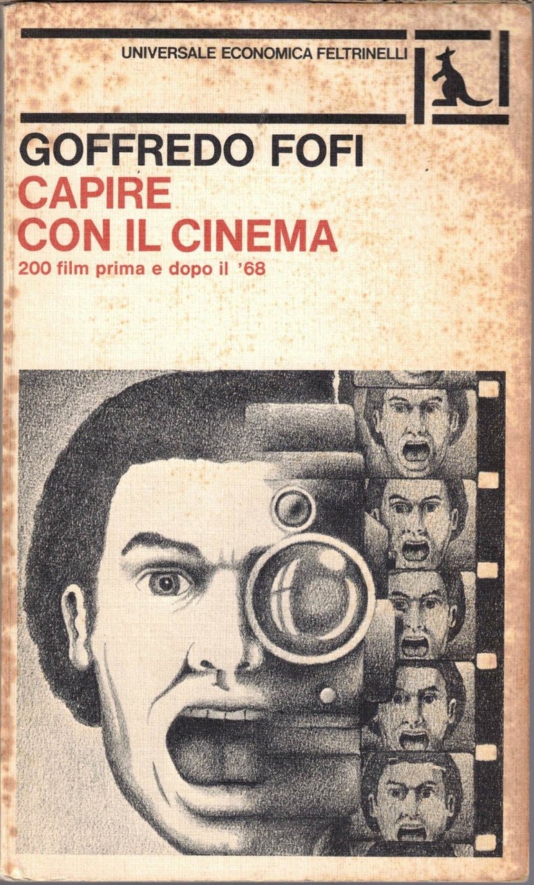 Fofi, Capire con il cinema. 200 film prima e dopo …