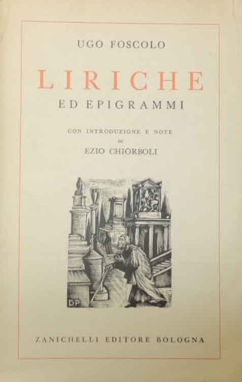 Foscolo, Liriche ed epigrammi, con introduzione e note di Ezio …