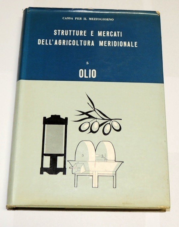 Franciosa, Olio. Caratteri e fabbisogni dell'olivicoltura meridionale