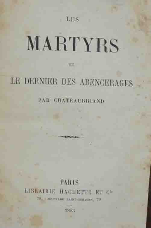 Francois-René de Chateubriand, Les martyrs et Le dernier des Abencerages