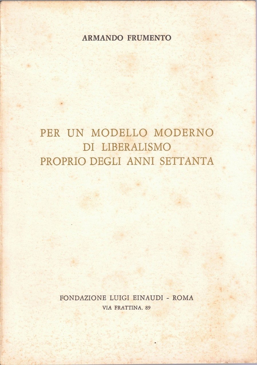 Frumento, Per un modello di liberalismo proprio degli anni Settanta