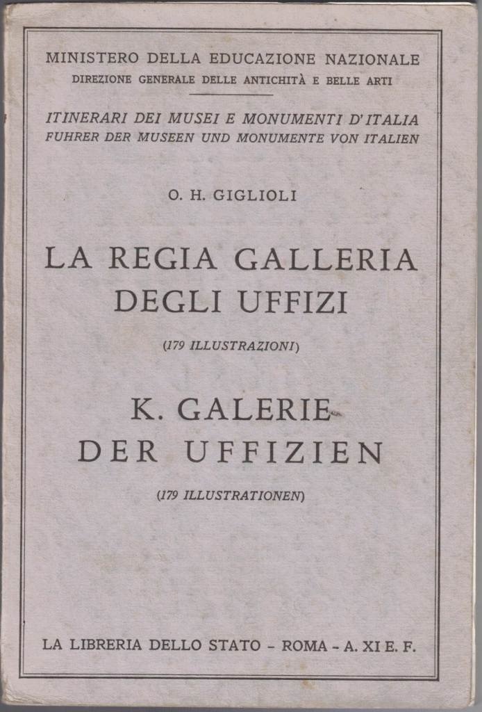 Giglioli, La Regia Galleria degli Uffizi. K. Galerie der Uffizien