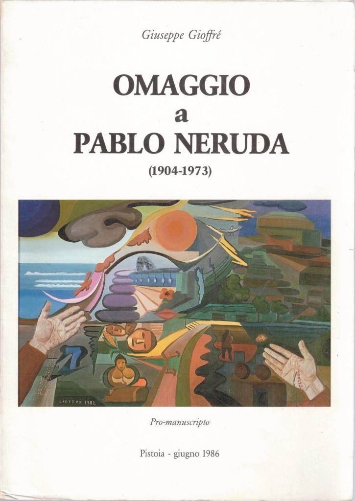 Gioffrè, Omaggio a Pablo Neruda. (1904-1973)