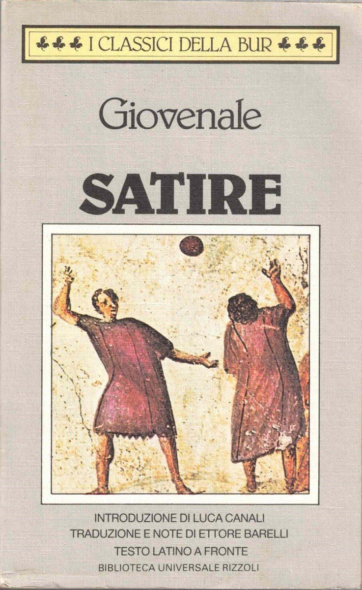 Giovenale (Iuvenalis), Satire, introduzione di L. Canali, a cura di …