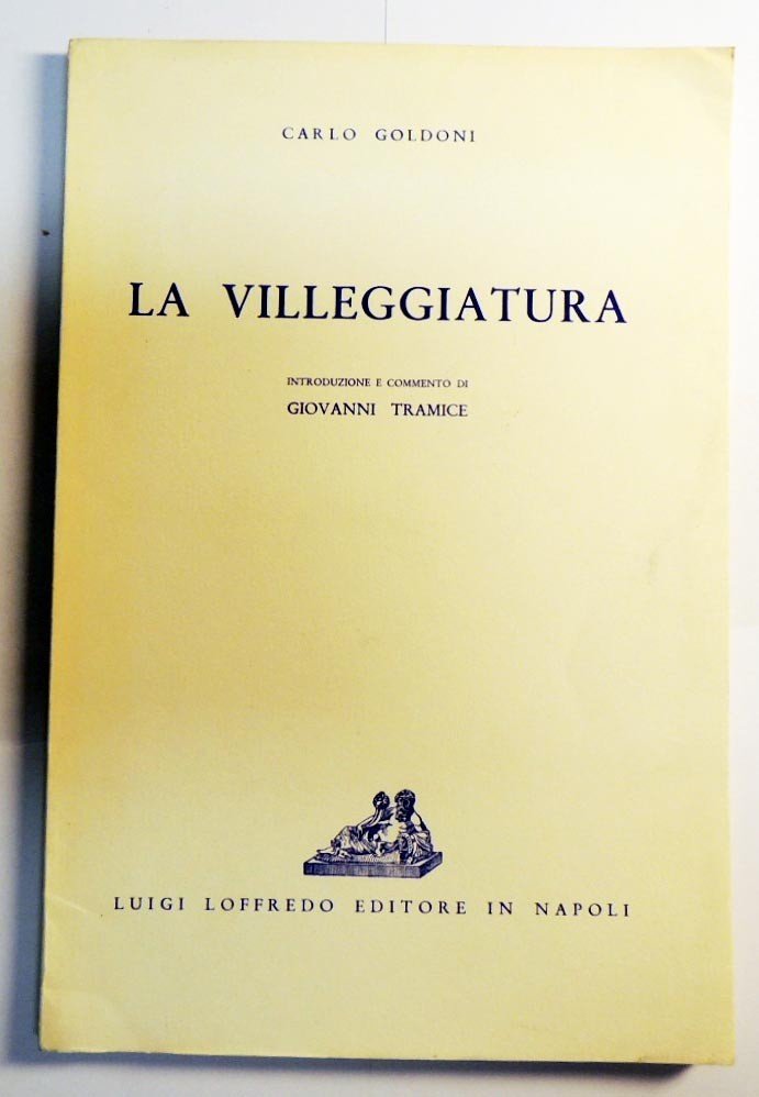 Goldoni, La villeggiatura, introduzione e commento di Tramice