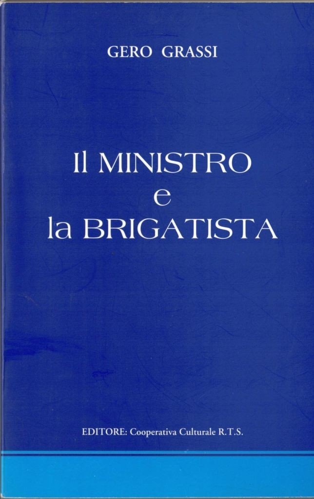 Grassi, Il Ministro e la brigatista