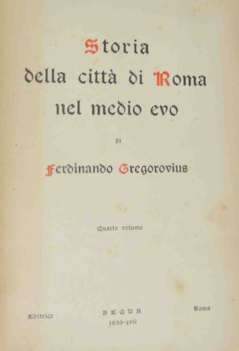 Gregorovius, Storia della città di Roma nel medio evo, Quarto …