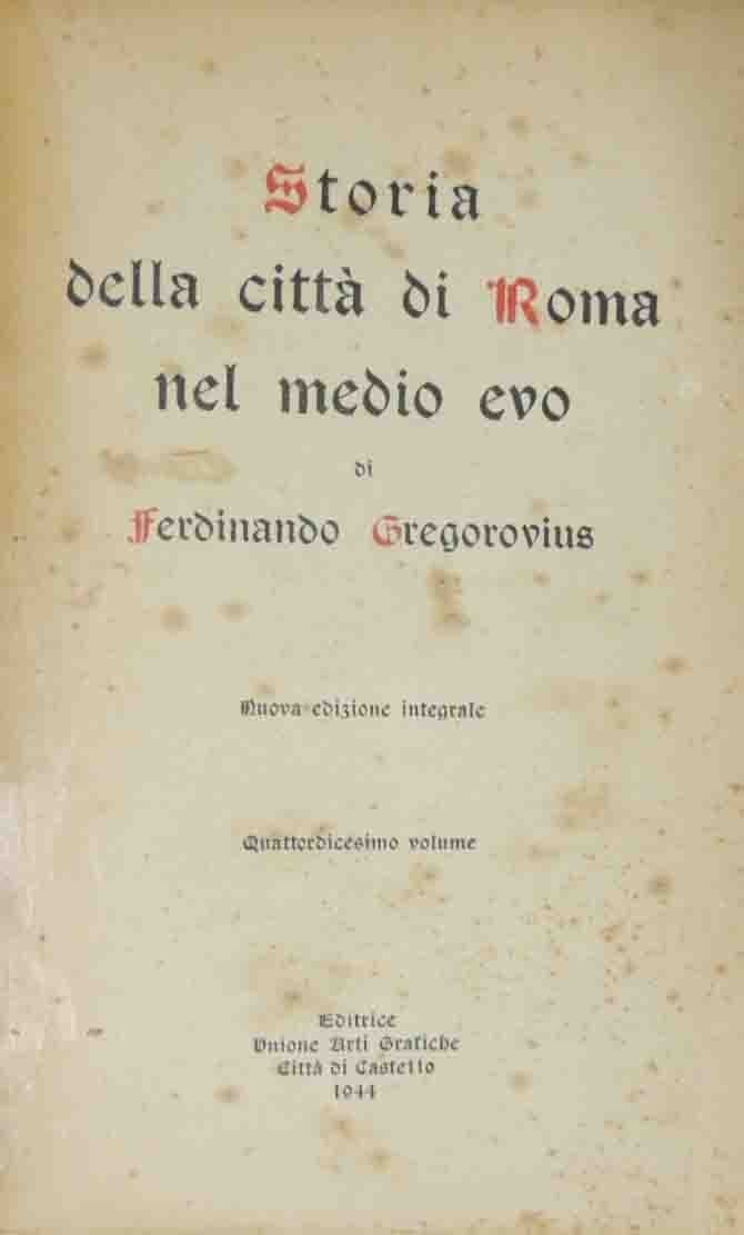 Gregorovius, Storia della città di Roma nel medio evo, Quattordicesimo …