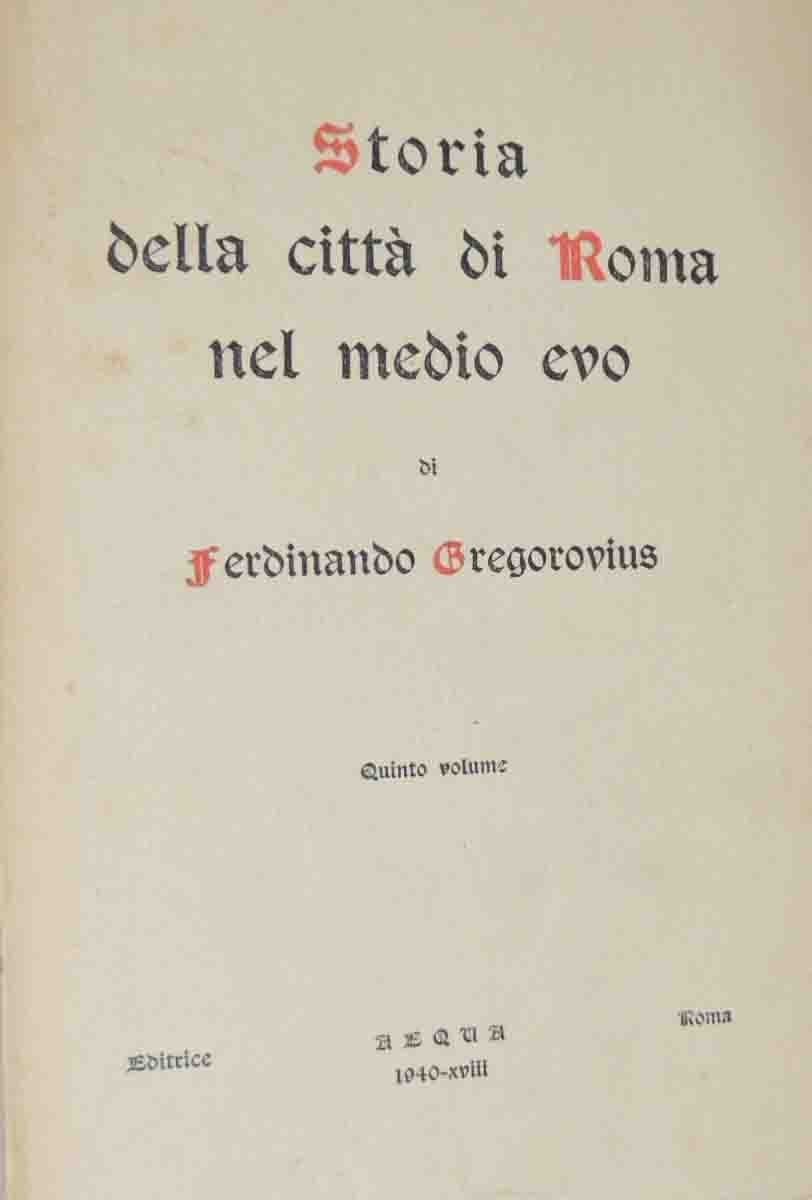 Gregorovius, Storia della città di Roma nel medio evo, Quinto …