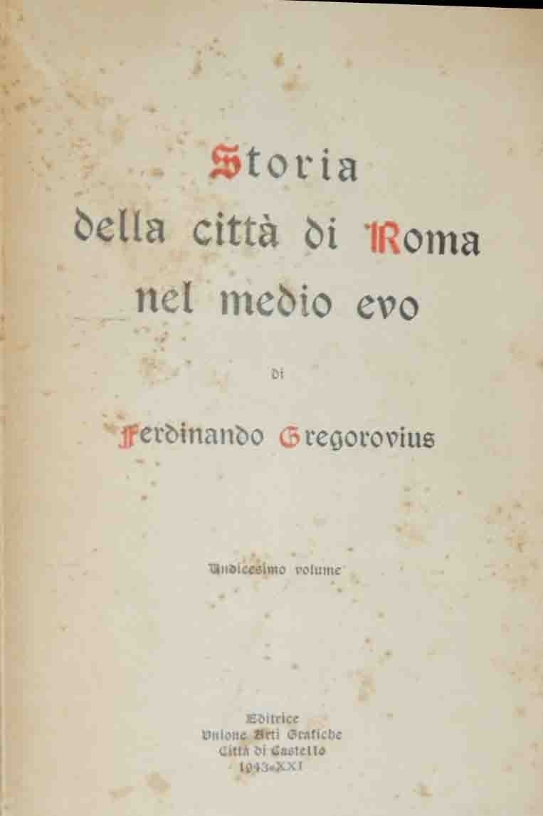 Gregorovius, Storia della città di Roma nel medio evo, Undicesimo …