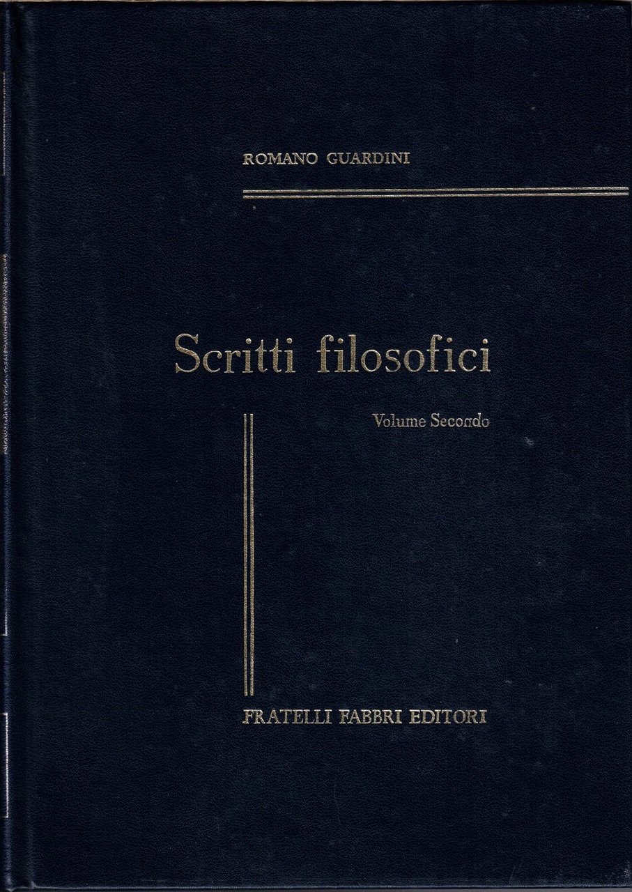 Guardini, Scritti filosofici. Volume secondo, a cura di G. Sommavilla