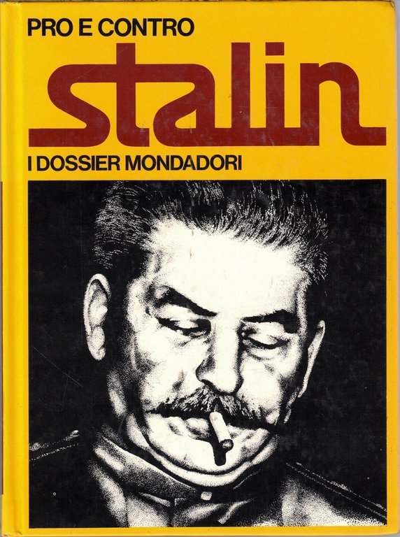 I dossier Mondadori, Pro e contro Stalin, Kennedy, Marx, Lenin, …