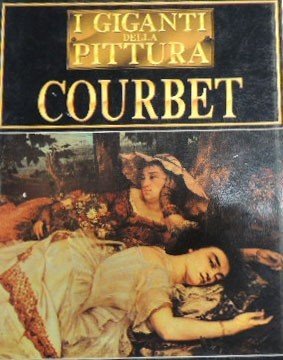 I giganti della pittura. Courbet