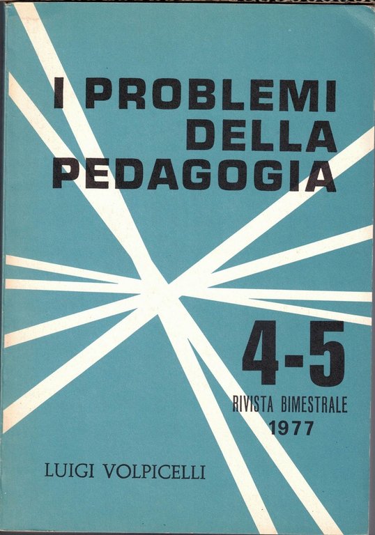 I problemi della pedagogia, a. XXII, nn. 5, 6, 1976 …