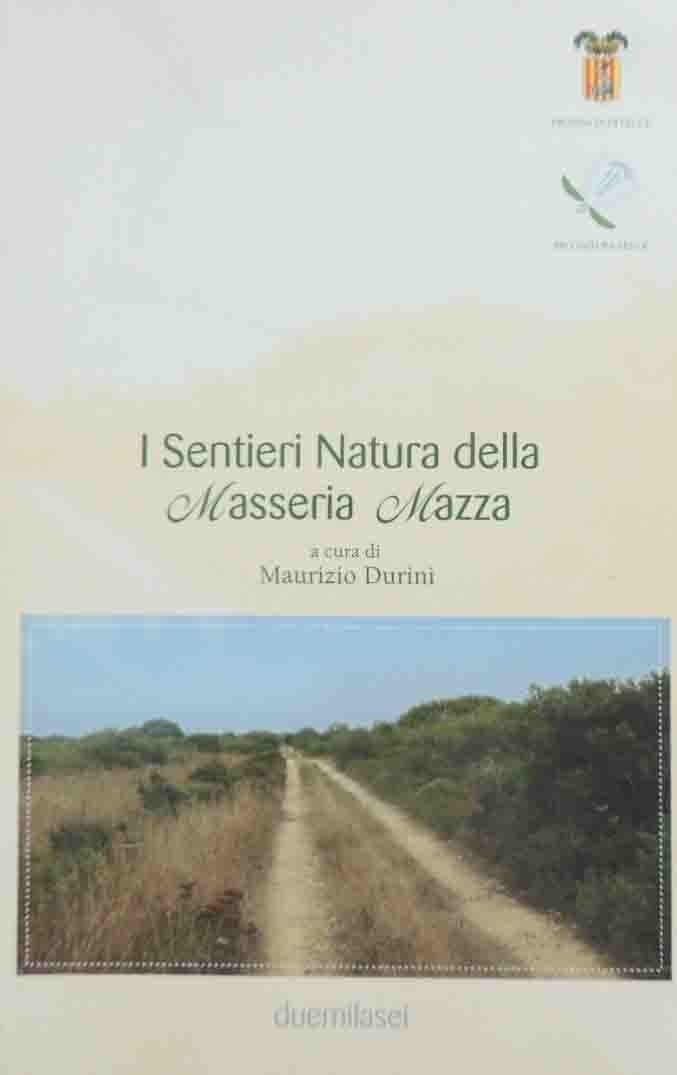 I sentieri della natura della Masseria Mazza, a cura di …