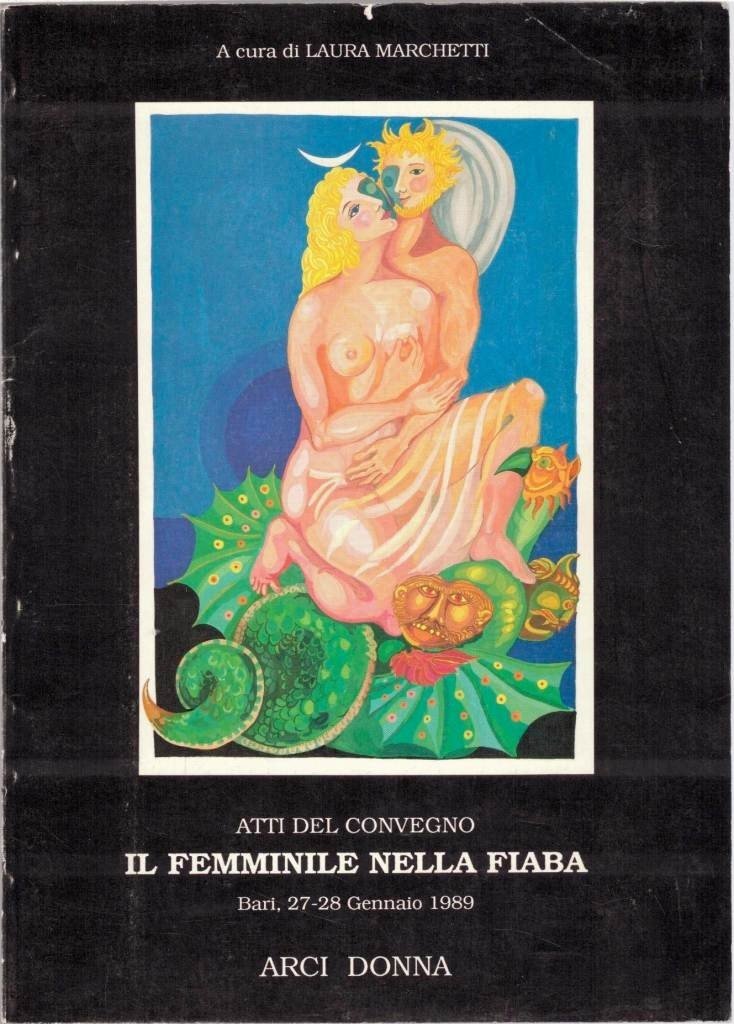 Il femminile nella fiaba. Atti del Convegno. Bari, 27-28 gennaio …