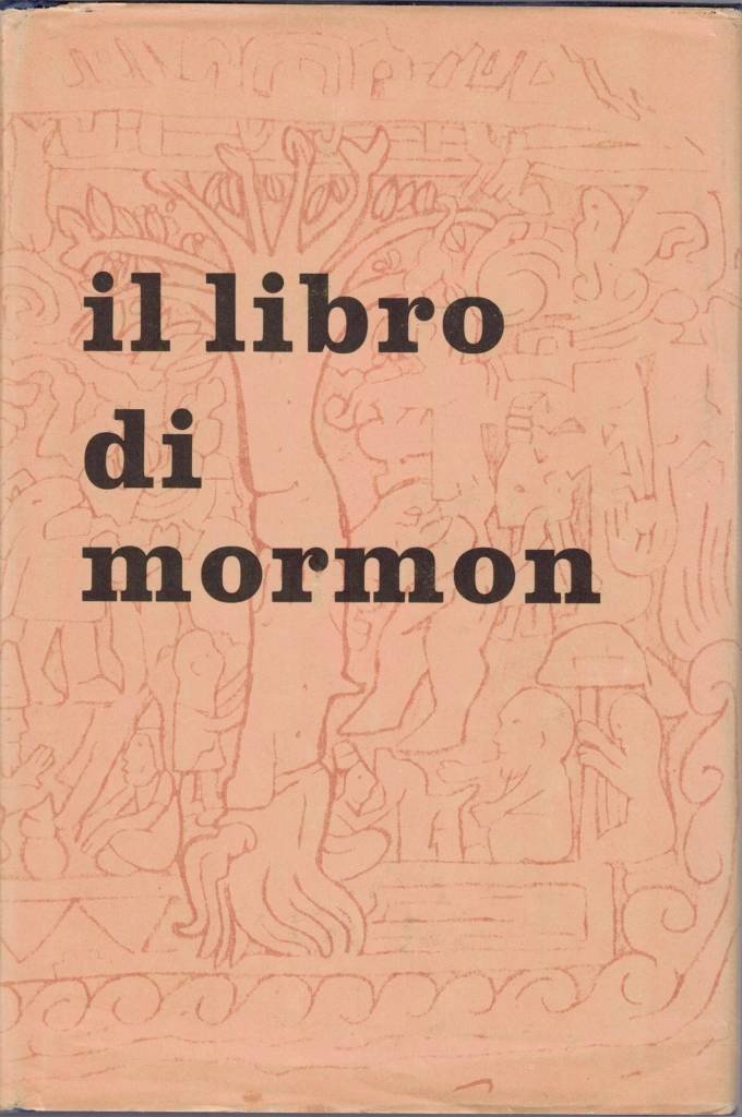 Il libro di Mormon. Racconto scritto dalla mano di Mormon …