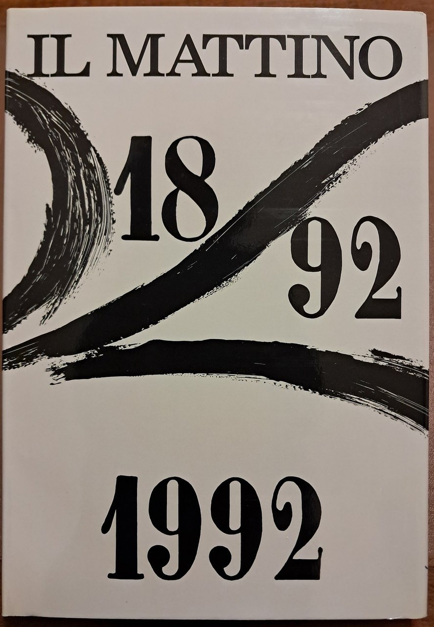 Il Mattino 1892-1992, direttore P. Nonno | Immagine principale