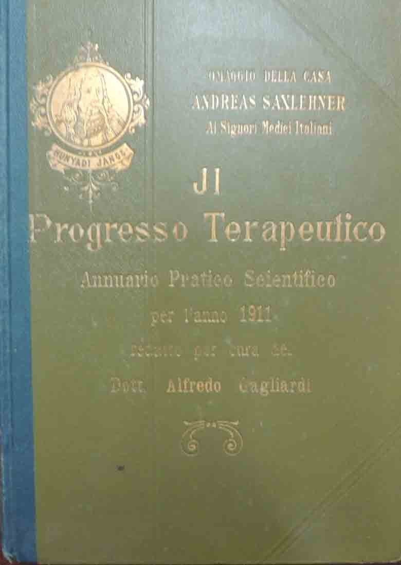 Il progresso terapeutico. Annuario pratico scientifico per l’anno 1911, a …