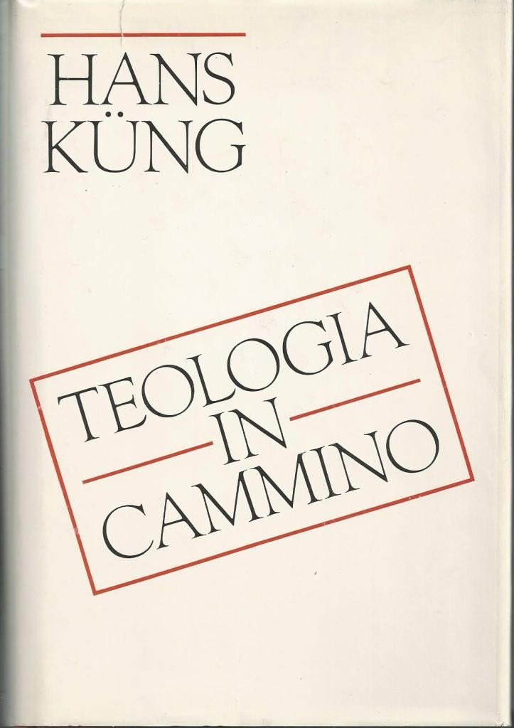 Kung, Teologia in cammino. Un’autobiografia spirituale