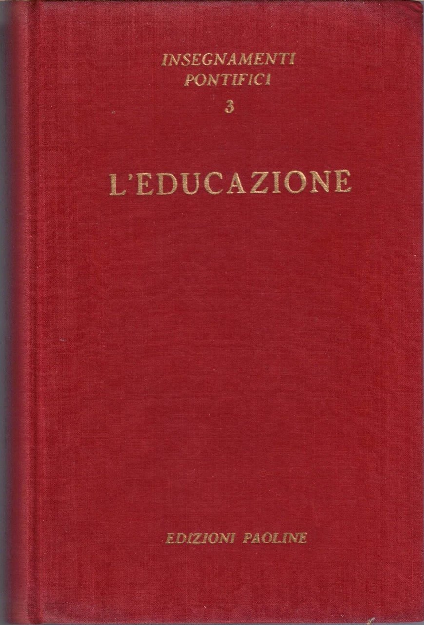 L’educazione, presentazione e indici dei Monaci di Solesmes, prefazione di …