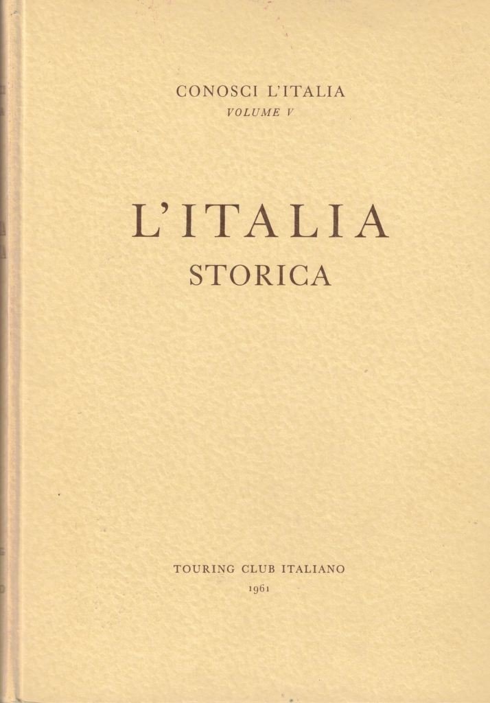 L’Italia storica, Touring Club Italiano, 1961