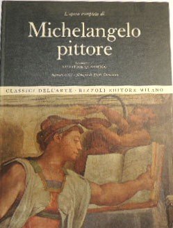 L’opera completa di Michelangelo pittore, presentazione di Quasimodo