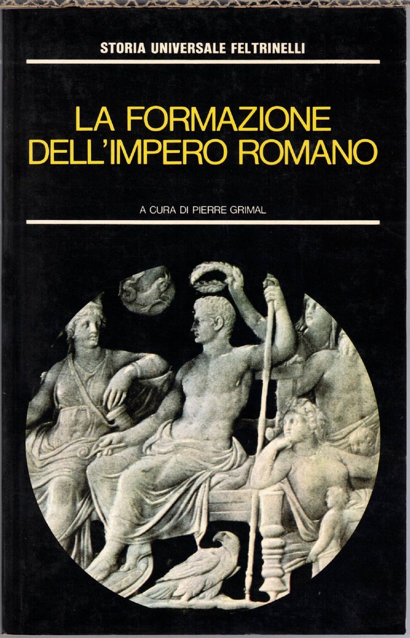 La formazione dell’impero romano, a cura di P. Grimal