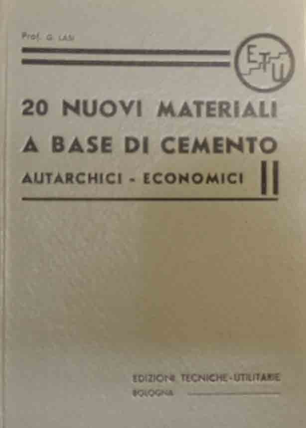 Lasi, 20 nuovi materiali a base di cemento. Autarchici, economi