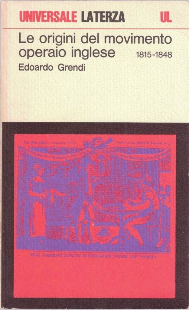 Le origini del movimento operaio inglese. 1815-1848, a cura di …